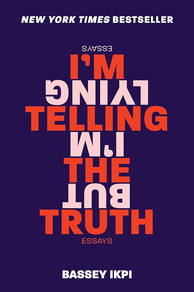 I'm Telling the Truth, but I'm Lying: Essays cover image