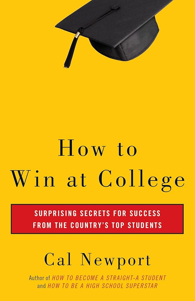 How to Win at College: Surprising Secrets for Success from the Country's Top Students cover image