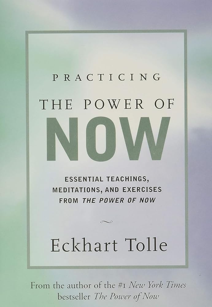 Practicing the Power of Now: Essential Teachings, Meditations, and Exercises from the Power of Now cover image