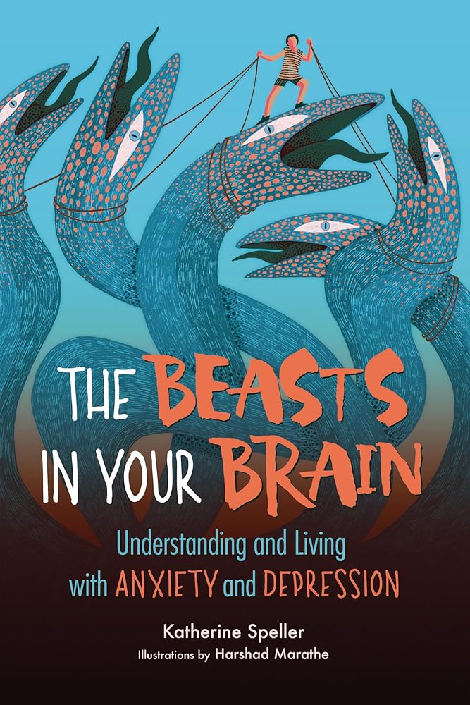 The Beasts in Your Brain: Understanding and Living with Anxiety and Depression cover image