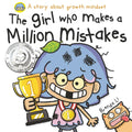 The Girl Who Makes a Million Mistakes: A Growth Mindset Book for Kids to Boost Confidence, Self-Esteem and Resilience (A Million Mistakes Series) cover image