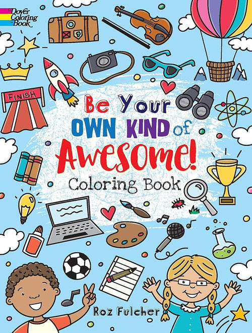 Be Your Own Kind of Awesome! Coloring Book (Dover Kids Coloring Books) cover image