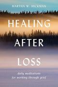 Healing After Loss: Daily Meditations For Working Through Grief cover image