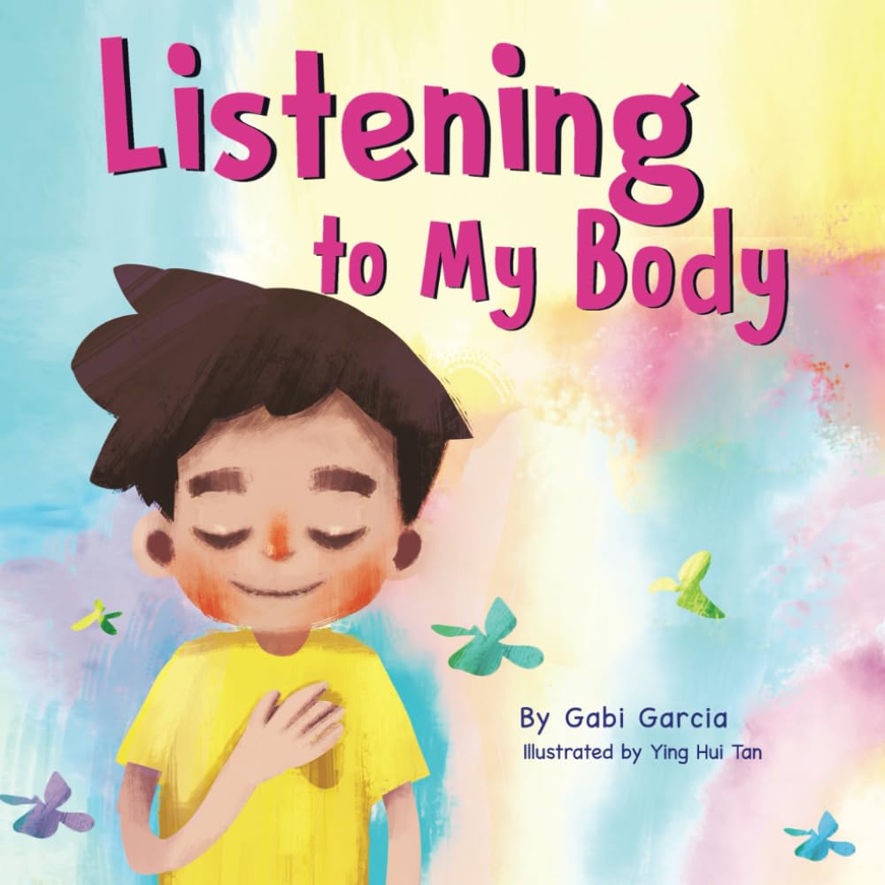 Listening to My Body: A guide to helping kids understand the connection between their sensations (what the heck are those?) and feelings so that they can get better at figuring out what they need. cover image